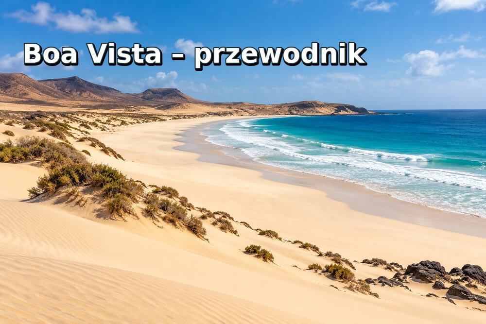 Boa Vista – przewodnik. Czy warto wybrać tę wyspę?
