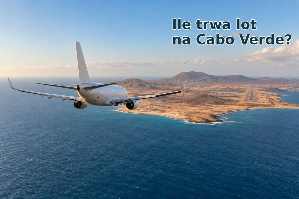 Ile trwa lot na Wyspy Zielonego Przylądka z Polski?